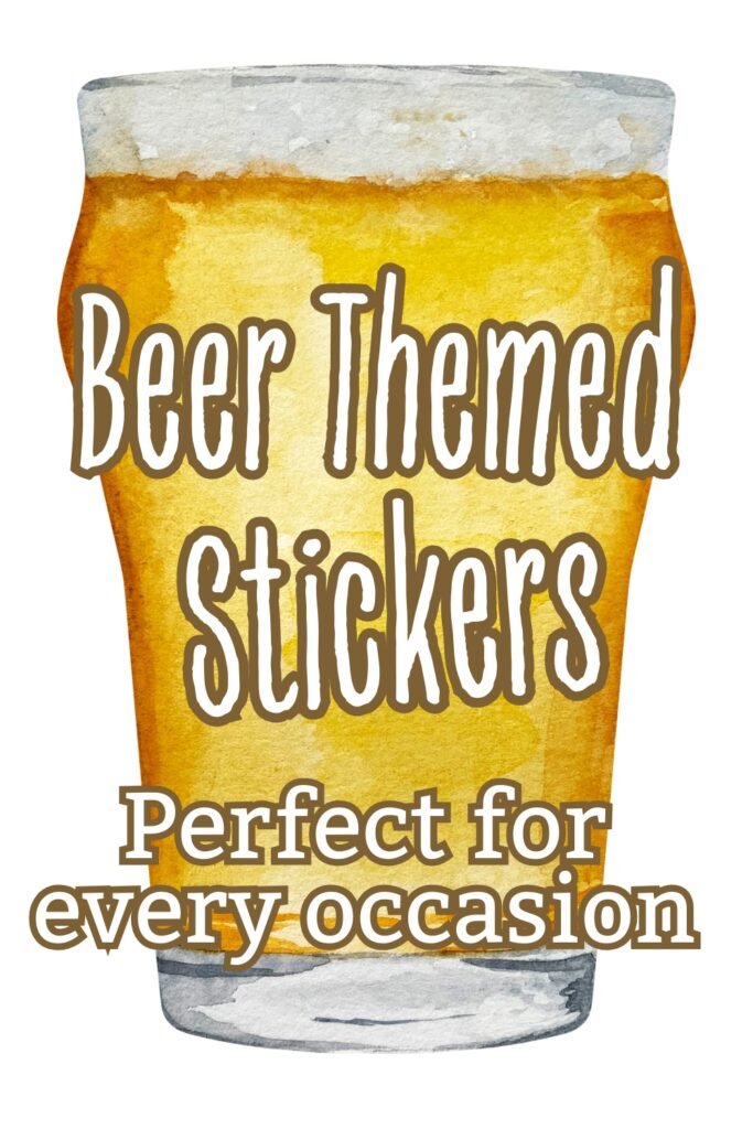Watercolor-style illustration of a pint glass filled with golden beer. Overlaid text reads “Beer Themed Stickers” in playful font and “Perfect for Every Occasion” below. Promotional graphic highlighting beer stickers for coolers, fridges, and gifting.