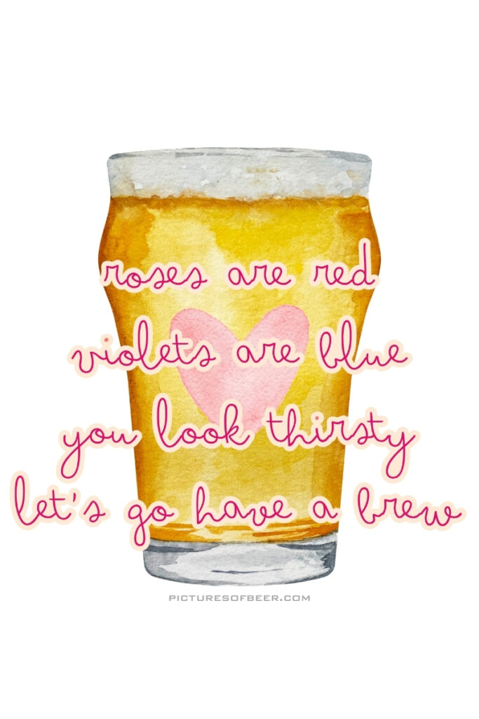 Watercolor pint of beer with a pink heart and a playful poem: “Roses are red, violets are blue, you look thirsty, let’s go have a brew.”