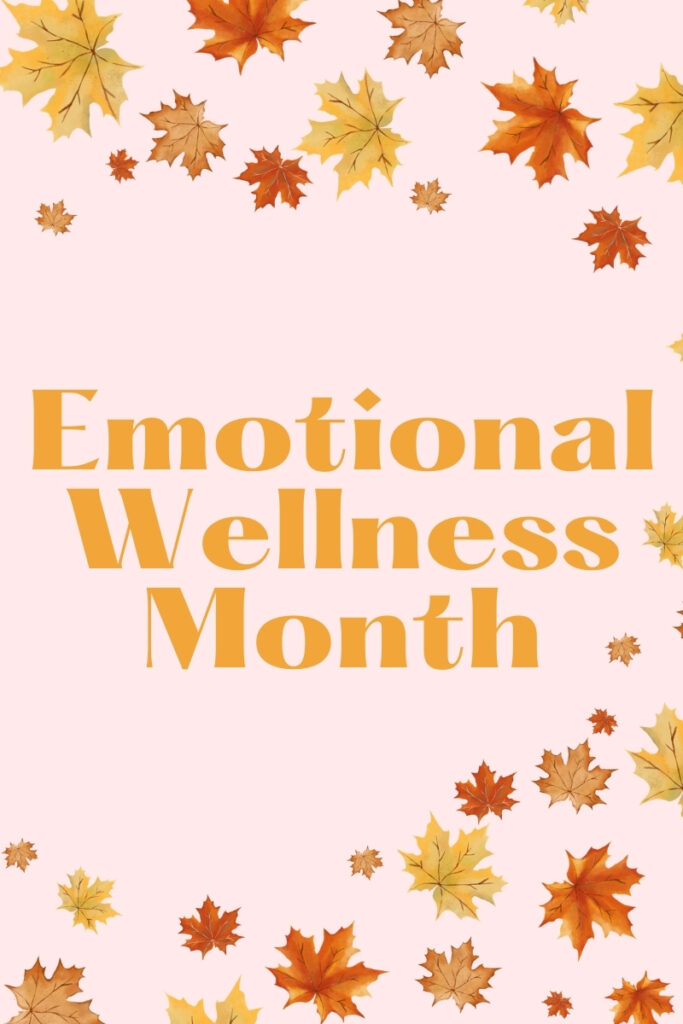 Emotional Wellness Month graphic with bold orange text on a soft pink background, surrounded by scattered autumn leaves—evoking warmth, healing, and seasonal self-care.