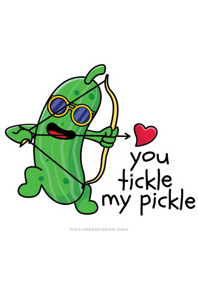 Cartoon pickle wearing sunglasses, aiming a heart-shaped arrow with a bow. Caption reads “You tickle my pickle,” a playful expression of affection.