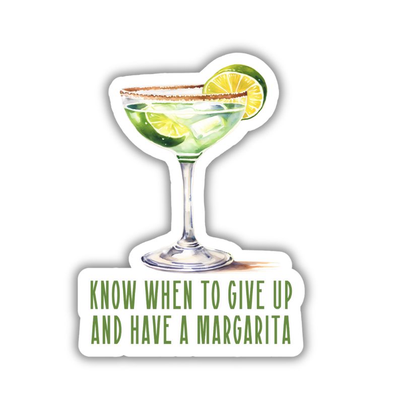 Illustrated margarita glass with lime slices and the phrase “Know when to give up and have a margarita” in bold green lettering.